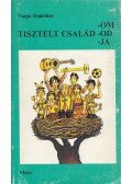 Varga Domokos - Tisztelt családom, -od, -ja