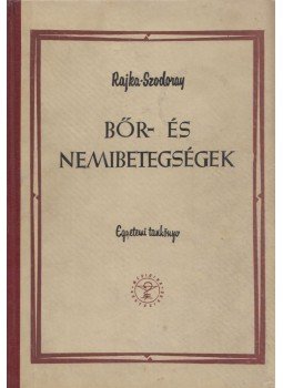 Rajka Ödön, Szodoray Lajos - Bőr- és nemibetegségek Rajka Ödön, Szodoray Lajos - Bőr- és nemibetegségek, Budapest 1962 antikvár könyv