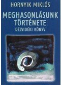 Hornyik Miklós - Meghasonulások története