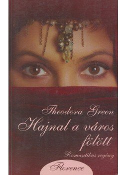 Green, Theodora - Hajnal a város fölött Green, Theodora - Hajnal a város fölött, Kistarcsa 2006 antikvár könyv