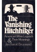 Jan Harold Brunvald - The Vanishing Hitchhiker: American urban Legends and Their Meanings