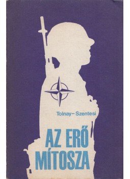 Tolnay László, Szentesi György - Az erő mítosza (dedikált) Tolnay László, Szentesi György - Az erő mítosza (dedikált), Budapest 1984 antikvár könyv