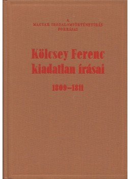 Szauder József - Kölcsey Ferenc kiadatlan írásai 1809-1811, Budapest 1968 antikvár könyv