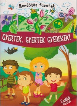  - Gyertek, gyertek, gyerekek!, Kisújszállás 2013 antikvár könyv