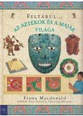 Macdonald, Fiona - Az aztékok és a maják világa