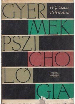 Hiebsch, Dr. Hans, Clauss, Dr. Günter - Gyermekpszichológia, Budapest 1973 antikvár könyv
