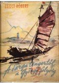 Zsolt Róbert - A Sárga-tengertől a Gyöngy-folyóig
