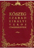 Dr. Csáky Imre (szerk.) - Kőszeg szabad királyi város címereslevele