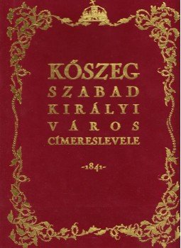 Dr. Csáky Imre (szerk.) - Kőszeg szabad királyi város címereslevele, Budapest 2006 antikvár könyv