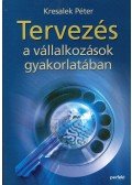 Kresalek Péter - Tervezés a vállalkozások gyakorlatában