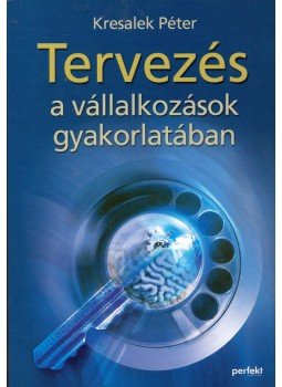 Kresalek Péter - Tervezés a vállalkozások gyakorlatában, Budapest 2003 antikvár könyv