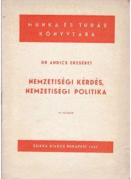 Andics Erzsébet - Nemzetiségi kérdés, nemzetiségi politika,  1947 antikvár könyv