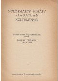 Vörösmarty Mihály - Vörösmarty Mihály kiadatlan költeményei