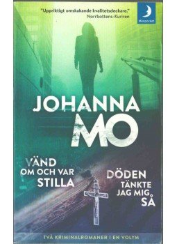Johanna Mo - Döden tänkte jag mig sa / Vänd om och var stilla,  2015 antikvár könyv