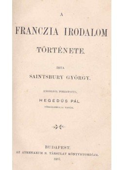 Saintsbury György - A franczia irodalom története, Budapest 1897 antikvár könyv
