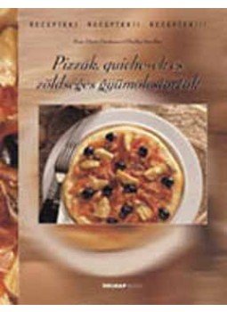 Marlisa Szwillus; Rose Marie Donhauser - Pizzák, quiche-ek és zöldséges gyümölcstorták, null 2006 antikvár könyv