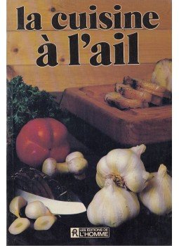 - La cuisine á l'ail, Montreál 1983 antikvár könyv