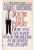 Nierenberg, Gerard I. - You're the expert: How can you solve your problems in business and life