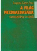 Burgerné Gimes Anna - A világ mezőgazdasága