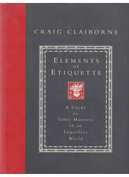 Claiborne, Craig - Elements of Etiquette Claiborne, Craig - Elements of Etiquette, 1992 antikvár könyv