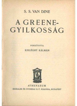 S. S. van Dine - A Greene-gyilkosság S. S. van Dine - A Greene-gyilkosság, Budapest 0 antikvár könyv