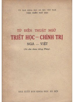 - Từ điển thuật ngữ - Triết học-chính trị (Politikai, filozófiai szójegyzék) - Từ điển thuật ngữ - Triết học-chính trị (Politikai, filozófiai szójegyzék), Hanoi 1970 antikvár könyv