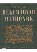 Voit Pál - Régi magyar otthonok