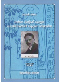 Kozák Péter - Doktor Szélpál Margit Kozák Péter - Doktor Szélpál Margit, Budapest 2011 antikvár könyv