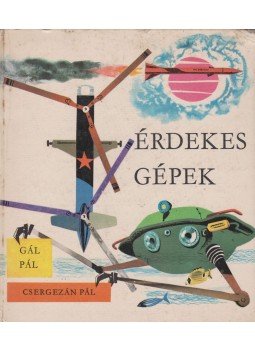 Gál Pál - Érdekes gépek Gál Pál - Érdekes gépek, Budapest 1966 antikvár könyv