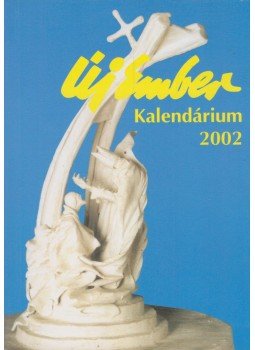 Szerdahelyi Csongor - Új Ember kalendárium 2002. Szerdahelyi Csongor - Új Ember kalendárium 2002., 2002 antikvár könyv