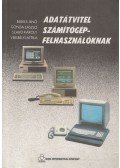 Berkes Jenő,Gonda László,Szabó Károly,Verebélyi Attila - Adatátvitel számítógépfelhasználóknak