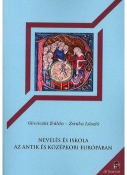 Gloviczki Zoltán; Zsinka László - Nevelés és iskola az antik és középkori Európában, null 2014 antikvár könyv