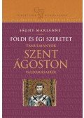 Sághy Marianne - Földi és égi szeretet - Tanulmányok Szent Ágoston vallomásairól