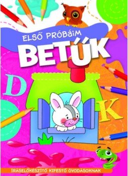 - Első próbáim - Betűk - Íráselőkészítő kifestő óvodásoknak - Első próbáim - Betűk - Íráselőkészítő kifestő óvodásoknak, null 2019 antikvár könyv