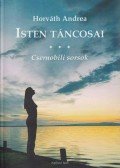 Horváth Andrea - Isten táncosai - Csernobili sorsok