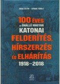 Árvai Zoltán,Gyaraki Károly - 100 éves az önálló magyar katonai felderítés, hírszerzés és elhárítás 1918-2018