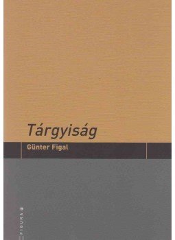Günter Figal - Tárgyiság, Budapest 2009 antikvár könyv