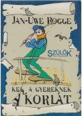 Rogge, Jan-Uwe - Kell a gyereknek a korlát