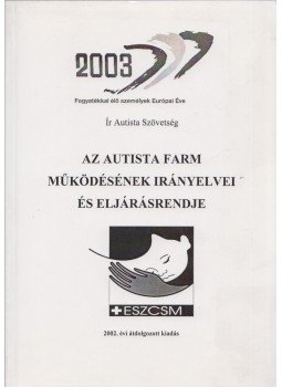 Ír Autista Szövettség - Az autista farm működésének irányelvei és eljárásrendje, Gyöngyös 2003 antikvár könyv