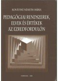 Kovátsné Németh Mária - Pedagógiai rendszerek, elvek és értékek az ezredfordulón