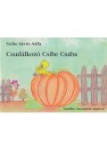 Szőke István Atilla - Csudálkozó ​Csibe Csaba