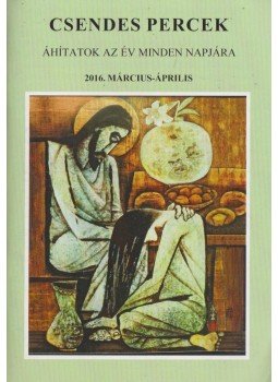 Csernák István - Csendes percek 2016. március-április Csernák István - Csendes percek 2016. március-április, Budapest 2016 antikvár könyv