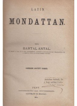 Bartal Antal (szerk.) - Latin mondattan Bartal Antal (szerk.) - Latin mondattan, Budapest 1875 antikvár könyv