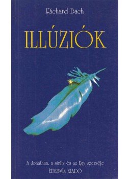 Bach, Richard - Illúziók Bach, Richard - Illúziók, Budapest 2001 antikvár könyv