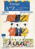 Czuczai Jenő,Ficzere Lajos - Európa A-tól Z-ig - Az Európai Integráció kézikönyve
