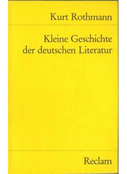 Kurt Rothmann - Kleine Geschichte der deutschen Literatur, Stuttgart 1987 antikvár könyv