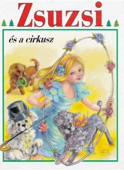Johanna Spyri - Zsuzsi és a cirkusz Johanna Spyri - Zsuzsi és a cirkusz, null 0 antikvár könyv
