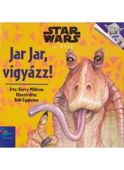 Kerry Milliron - Jar Jar, vigyázz! Kerry Milliron - Jar Jar, vigyázz!, Budapest 1999 antikvár könyv