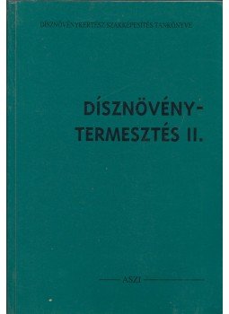 Dr. Orlóci László - Dísznövénytermesztés II., Budapest 2000 antikvár könyv