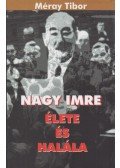 Méray Tibor - Nagy Imre élete és halála